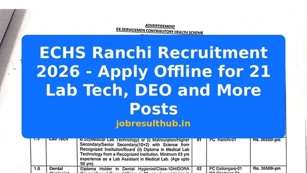 ECHS Ranchi Recruitment 2026 - Apply Offline for 21 Lab Tech, DEO and More Posts - 2026 Posts