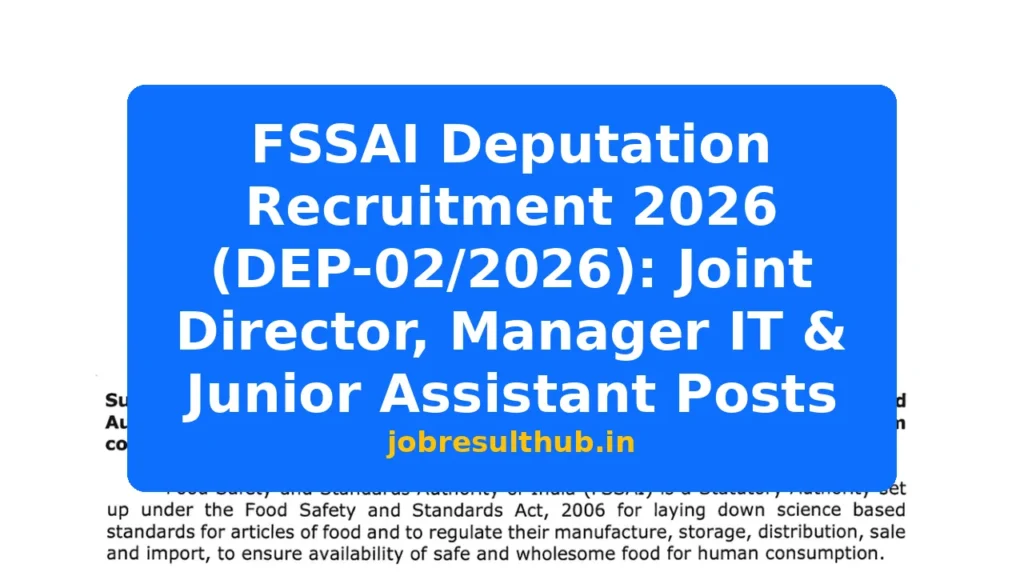 FSSAI Deputation Recruitment 2026 (DEP-02/2026): Joint Director, Manager IT & Junior Assistant Posts - 2026 Posts