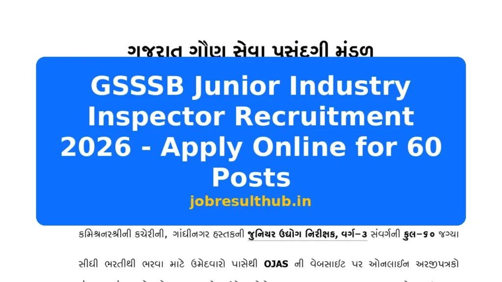 GSSSB Junior Industry Inspector Recruitment 2026 - Apply Online for 60 Posts - 60 Posts