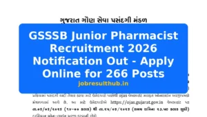 GSSSB Junior Pharmacist Recruitment 2026 Notification Out - Apply Online for 266 Posts - 266 Posts
