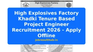 High Explosives Factory Khadki Tenure Based Project Engineer Recruitment 2026 - Apply Offline - 2026 Posts