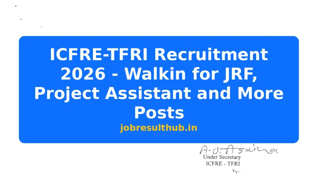 ICFRE-TFRI Recruitment 2026 - Walkin for JRF, Project Assistant and More Posts - 2026 Posts