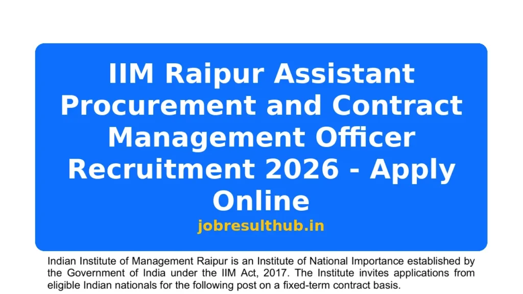 IIM Raipur Assistant Procurement and Contract Management Officer Recruitment 2026 - Apply Online - 2026 Posts