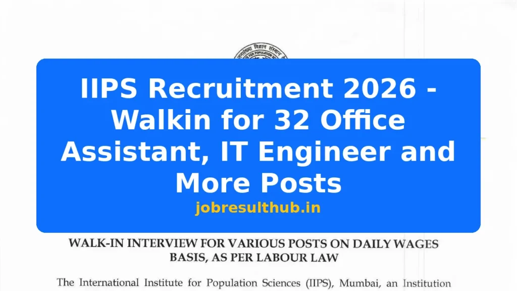 IIPS Recruitment 2026 - Walkin for 32 Office Assistant, IT Engineer and More Posts - 2026 Posts