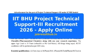 IIT BHU Project Technical Support-III Recruitment 2026 - Apply Online - 2026 Posts