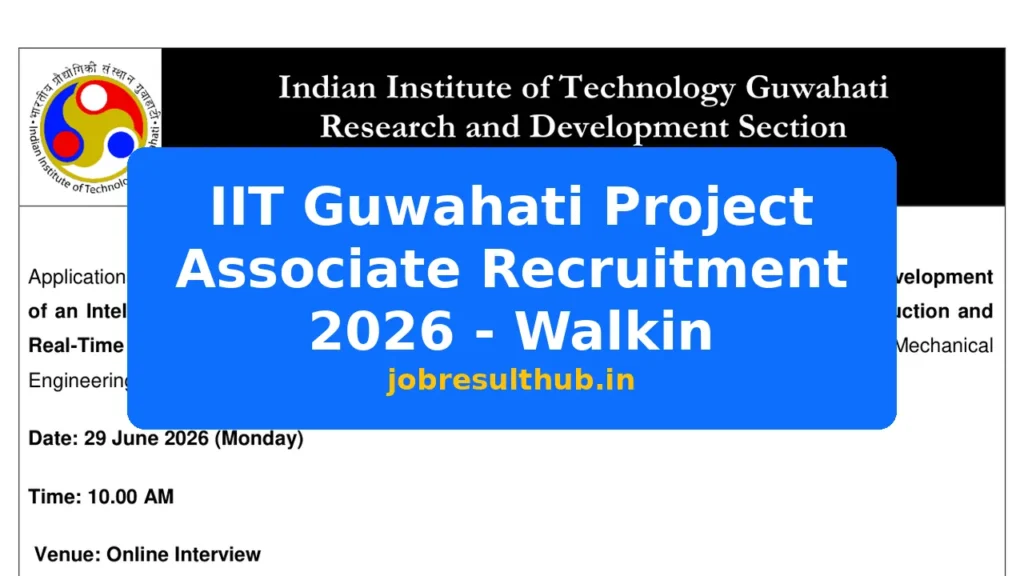 IIT Guwahati Project Associate Recruitment 2026 - Walkin - 2026 Posts