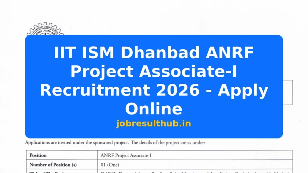 IIT ISM Dhanbad ANRF Project Associate-I Recruitment 2026 - Apply Online - 2026 Posts