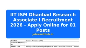 IIT ISM Dhanbad Research Associate I Recruitment 2026 - Apply Online for 01 Posts - 2026 Posts