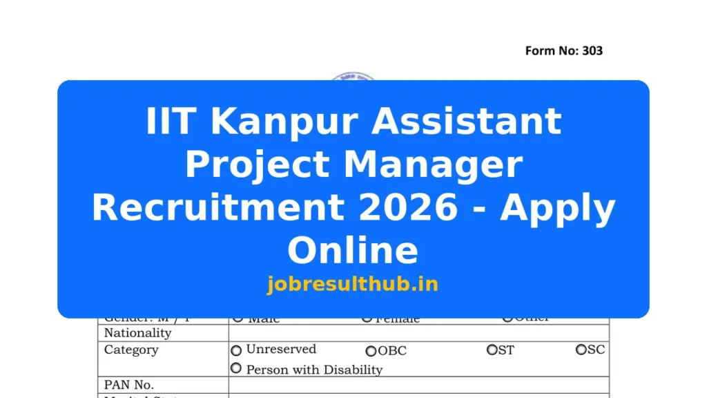 IIT Kanpur Assistant Project Manager Recruitment 2026 - Apply Online - 2026 Posts