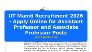 IIT Mandi Recruitment 2026 - Apply Online for Assistant Professor and Associate Professor Posts - 2026 Posts