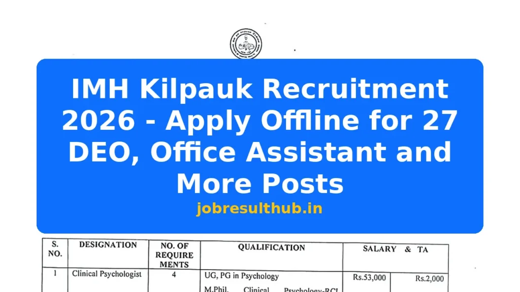IMH Kilpauk Recruitment 2026 - Apply Offline for 27 DEO, Office Assistant and More Posts - 2026 Posts