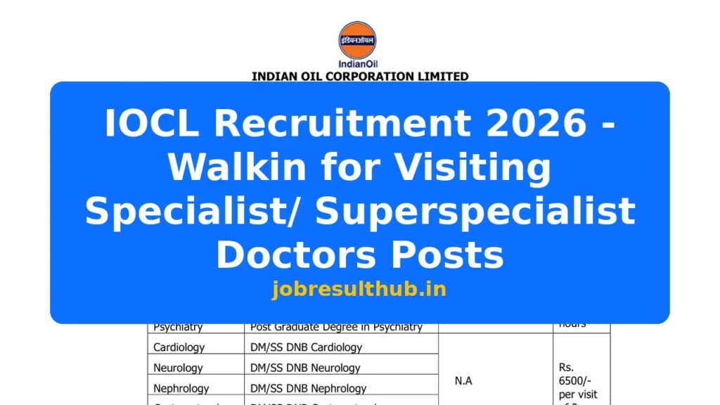 IOCL Recruitment 2026 - Walkin for Visiting Specialist/ Superspecialist Doctors Posts - 2026 Posts