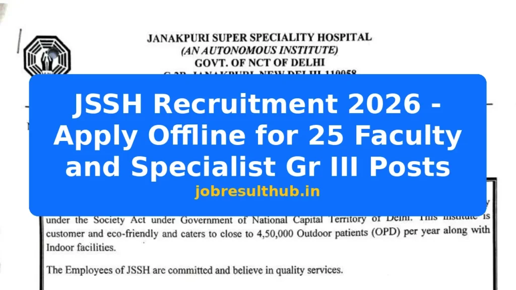 JSSH Recruitment 2026 - Apply Offline for 25 Faculty and Specialist Gr III Posts - 2026 Posts