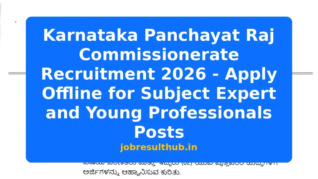 Karnataka Panchayat Raj Commissionerate Recruitment 2026 - Apply Offline for Subject Expert and Young Professionals Posts - 2026 Posts