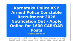Karnataka Police KSP Armed Police Constable Recruitment 2026 Notification Out - Apply Online for 1600 CAR/DAR Posts - 1421 Posts