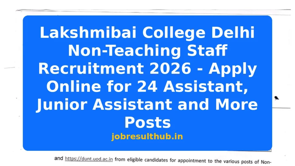 Lakshmibai College Delhi Non-Teaching Staff Recruitment 2026 - Apply Online for 24 Assistant, Junior Assistant and More Posts - 2026 Posts