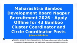 Maharashtra Bamboo Development Board Nagpur Recruitment 2026 - Apply Offline for 43 Bamboo Cluster Coordinator and Circle Coordinator Posts - 2026 Posts