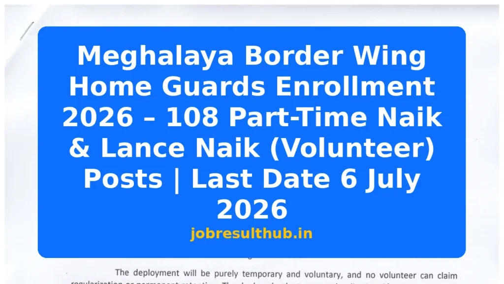 Meghalaya Border Wing Home Guards Enrollment 2026 – 108 Part-Time Naik & Lance Naik (Volunteer) Posts | Last Date 6 July 2026 - 54 Posts