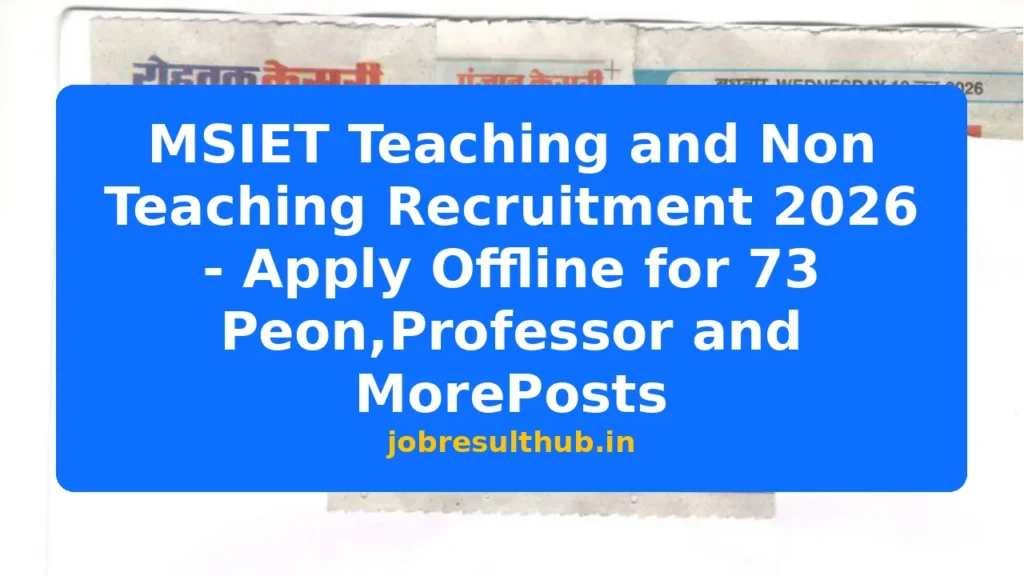 MSIET Teaching and Non Teaching Recruitment 2026 - Apply Offline for 73 Peon,Professor and MorePosts - 2026 Posts