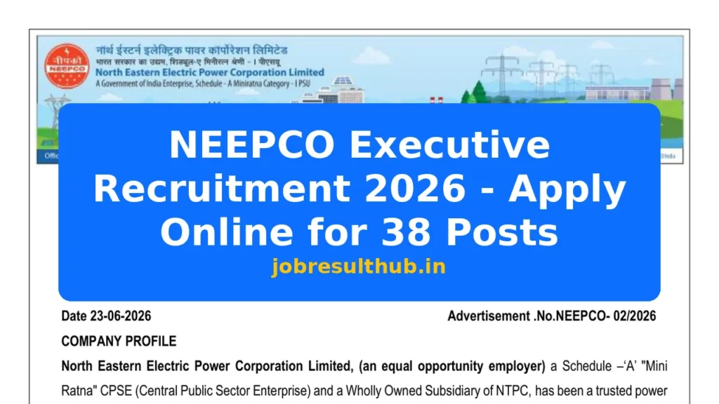 NEEPCO Executive Recruitment 2026 - Apply Online for 38 Posts - 2026 Posts