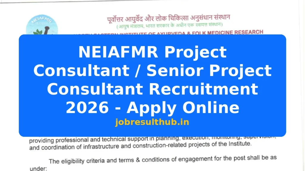 NEIAFMR Project Consultant / Senior Project Consultant Recruitment 2026 - Apply Online - 2026 Posts