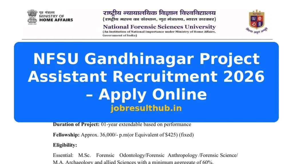 NFSU Gandhinagar Project Assistant Recruitment 2026 – Apply Online - 565 Posts