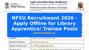 NFSU Recruitment 2026 - Apply Offline for Library Apprentice/ Trainee Posts - 2026 Posts