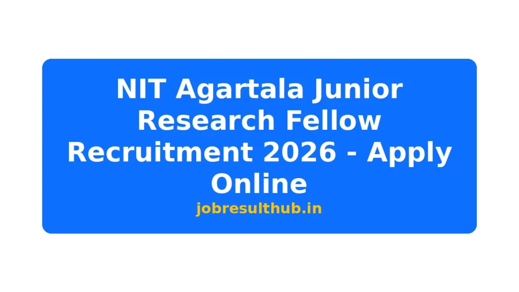 NIT Agartala Junior Research Fellow Recruitment 2026 - Apply Online - 2026 Posts