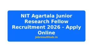 NIT Agartala Junior Research Fellow Recruitment 2026 - Apply Online - 2026 Posts