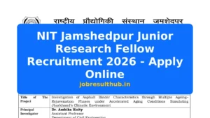 NIT Jamshedpur Junior Research Fellow Recruitment 2026 - Apply Online - 2026 Posts