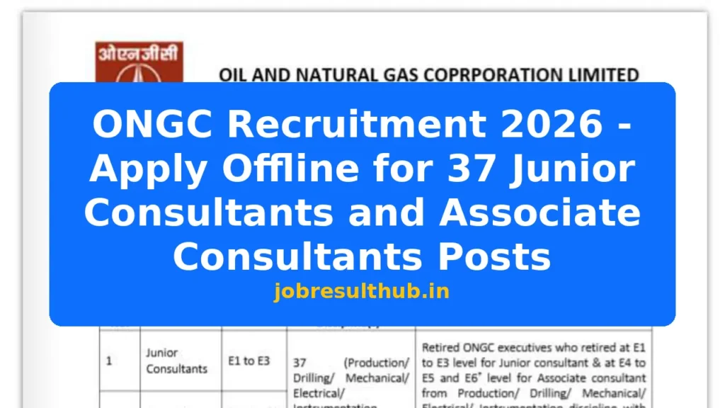 ONGC Recruitment 2026 - Apply Offline for 37 Junior Consultants and Associate Consultants Posts - 2026 Posts
