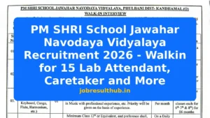 PM SHRI School Jawahar Navodaya Vidyalaya Recruitment 2026 - Walkin for 15 Lab Attendant, Caretaker and More - 2026 Posts