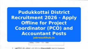 Pudukkottai District Recruitment 2026 - Apply Offline for Project Coordinator (PCO) and Accountant Posts - 2026 Posts