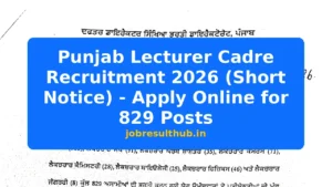 Punjab Lecturer Cadre Recruitment 2026 (Short Notice) - Apply Online for 829 Posts - 2026 Posts