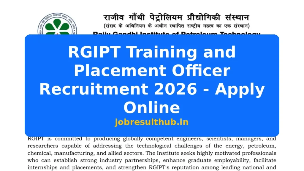 RGIPT Training and Placement Officer Recruitment 2026 - Apply Online - 2026 Posts