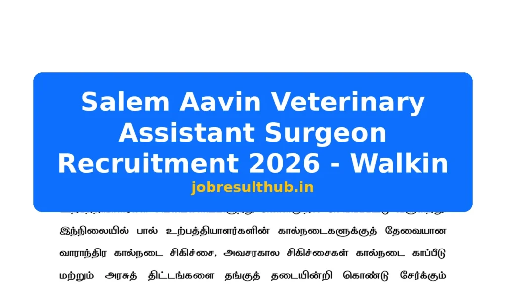 Salem Aavin Veterinary Assistant Surgeon Recruitment 2026 - Walkin - 2026 Posts