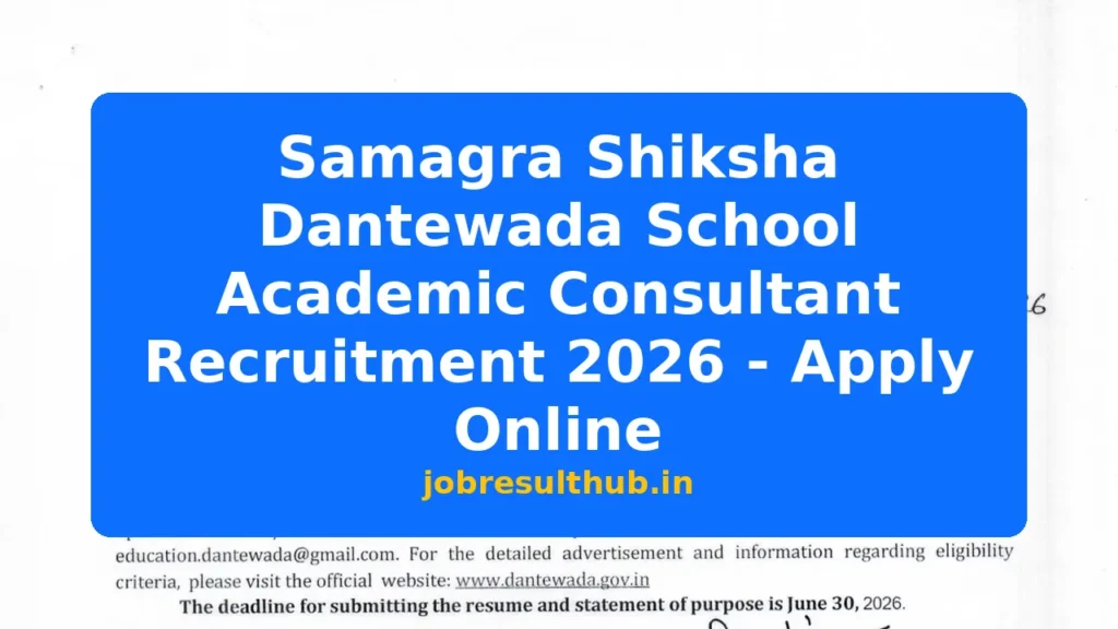 Samagra Shiksha Dantewada School Academic Consultant Recruitment 2026 - Apply Online - 2026 Posts