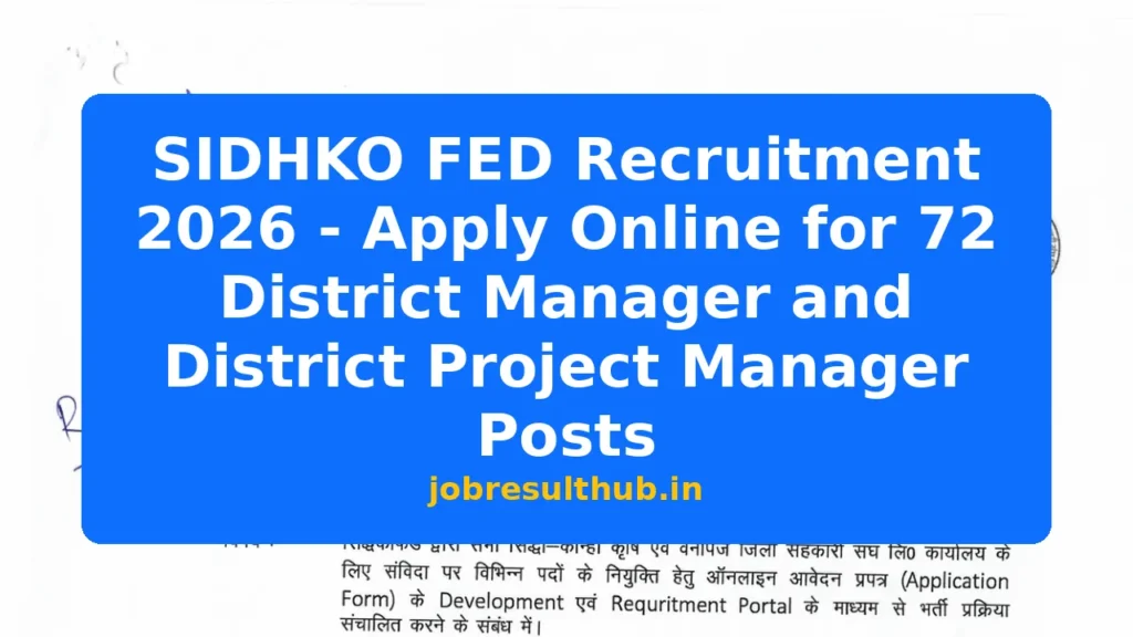 SIDHKO FED Recruitment 2026 - Apply Online for 72 District Manager and District Project Manager Posts - 2026 Posts