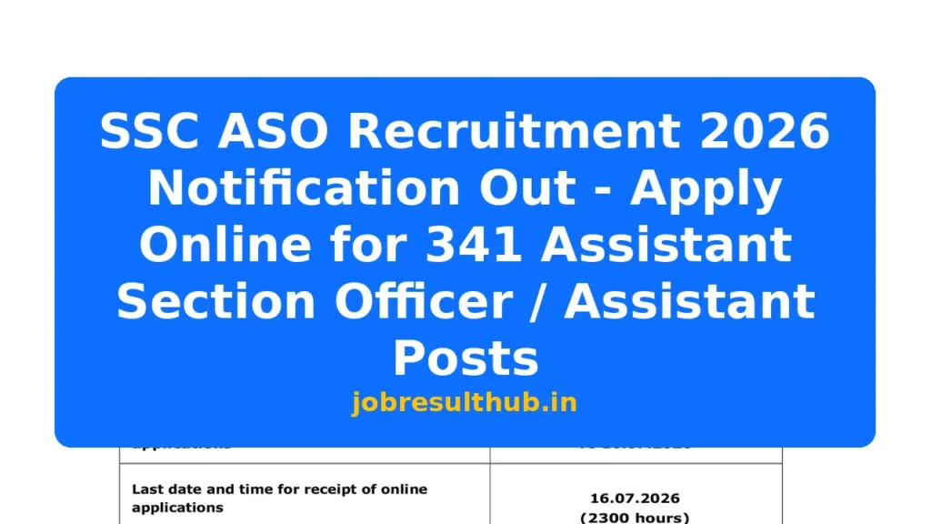 SSC ASO Recruitment 2026 Notification Out - Apply Online for 341 Assistant Section Officer / Assistant Posts - 2026 Posts