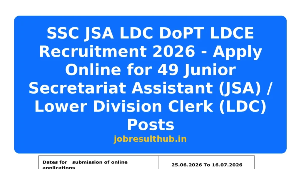 SSC JSA LDC DoPT LDCE Recruitment 2026 - Apply Online for 49 Junior Secretariat Assistant (JSA) / Lower Division Clerk (LDC) Posts - 2025 Posts