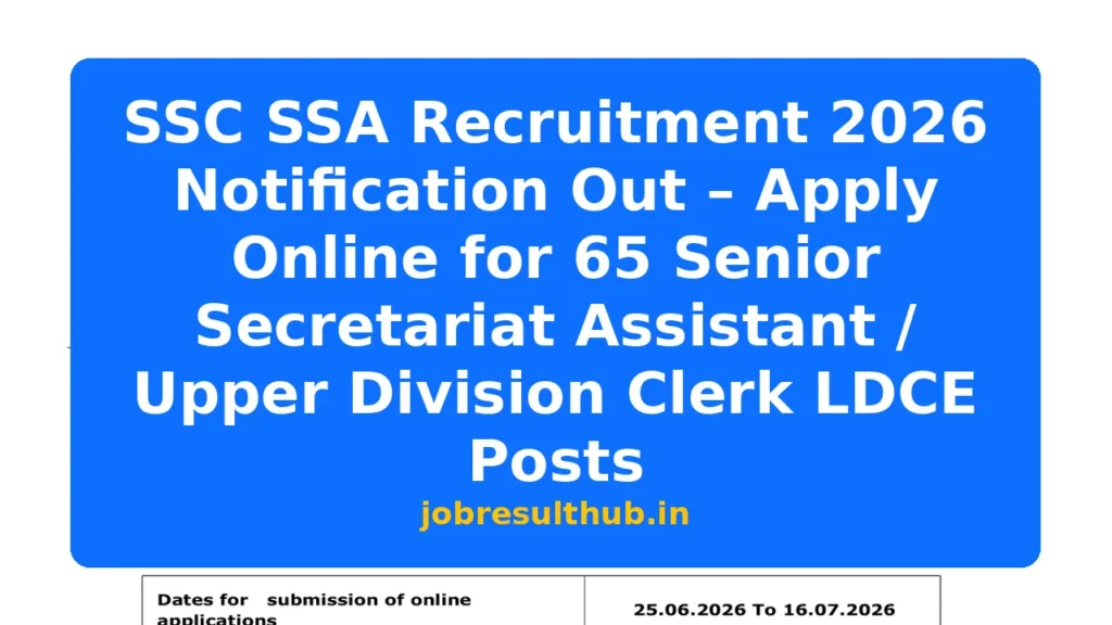 SSC SSA Recruitment 2026 Notification Out – Apply Online for 65 Senior Secretariat Assistant / Upper Division Clerk LDCE Posts - 2026 Posts