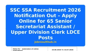 SSC SSA Recruitment 2026 Notification Out – Apply Online for 65 Senior Secretariat Assistant / Upper Division Clerk LDCE Posts - 2026 Posts