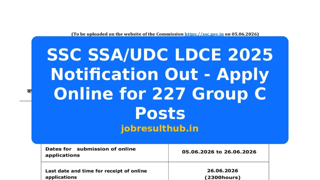 SSC SSA/UDC LDCE 2025 Notification Out - Apply Online for 227 Group C Posts - 227 Posts