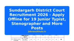 Sundargarh District Court Recruitment 2026 - Apply Offline for 19 Junior Typist, Stenographer and More Posts - 2026 Posts
