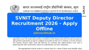 SVNIT Deputy Director Recruitment 2026 - Apply Offline - 2026 Posts