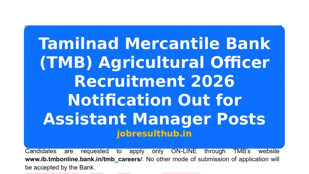 Tamilnad Mercantile Bank (TMB) Agricultural Officer Recruitment 2026 Notification Out for Assistant Manager Posts - 2026 Posts