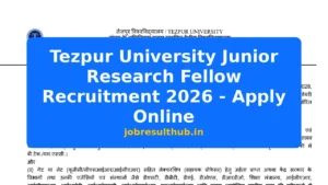 Tezpur University Junior Research Fellow Recruitment 2026 - Apply Online - 2026 Posts