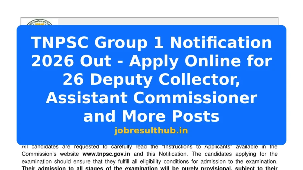 TNPSC Group 1 Notification 2026 Out - Apply Online for 26 Deputy Collector, Assistant Commissioner and More Posts - 2026 Posts