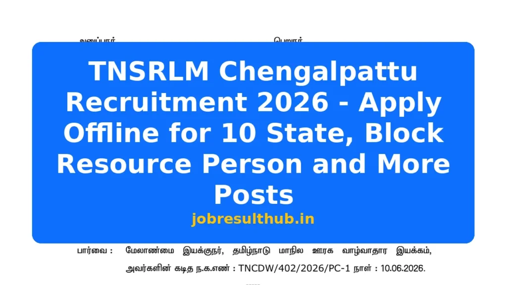 TNSRLM Chengalpattu Recruitment 2026 - Apply Offline for 10 State, Block Resource Person and More Posts - 2026 Posts
