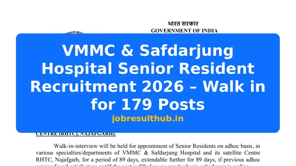 VMMC & Safdarjung Hospital Senior Resident Recruitment 2026 – Walk in for 179 Posts - 2026 Posts
